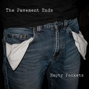 Empty Pockets by The Pavement Ends