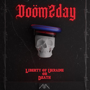 The liberty of Ukraine or death by Doömzday