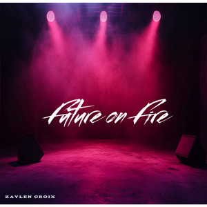 Future on Fire by Zaylen Croix