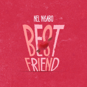 Nel Ngabo - Best Friend