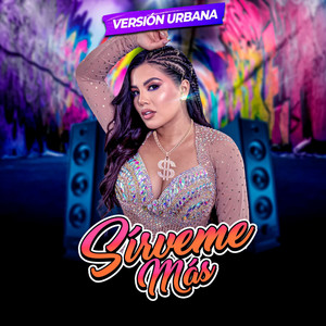 Estrella Torres - Sírveme Más (Versión Urbana)
