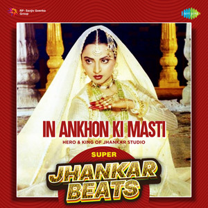 Asha Bhosle, Khaiyyaam & Shahryar - In Ankhon Ki Masti (Super Jhankar Beats)