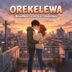 Orekelewa by BhadBoyfresh, Jadeboy