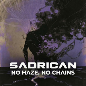 No Haze, No Chains by Sadrican