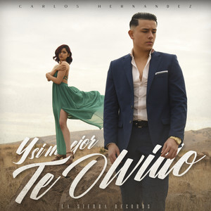 Carlos Hernandez - Y Si Mejor Te Olvido