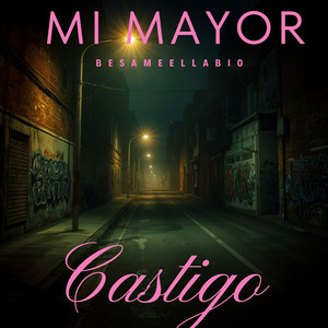 Mi mayor Castigo by BesameEllabio