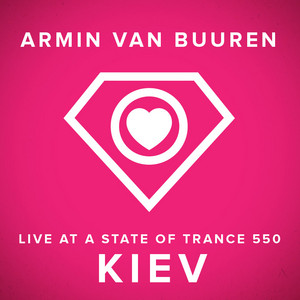 A State Of Trance 550, Kiev (Ukraine) [Mixed by Armin van Buuren] album