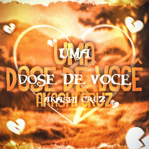 Akashi Cruz - Uma dose de você