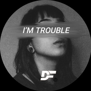 I'm Trouble by David Fritz