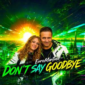 Don't Say Goodbye by EuroMartina
