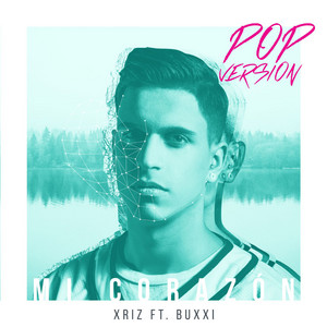 Mi corazón (feat. Buxxi) - Versión pop by Xriz, Buxxi