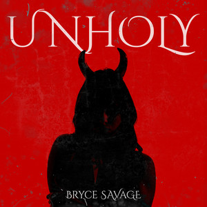 Unholy by Bryce Savage