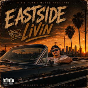 Eastside Livin by TMoney Deniro