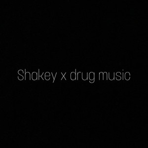 ShakeyFunnyAzz - Shakey x Drug Music