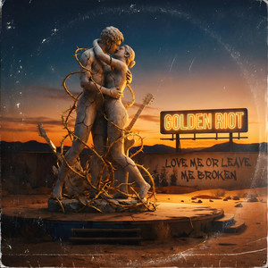 Love Me or Leave Me Broken by Golden Riot