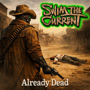 Already Dead by Swim The Current