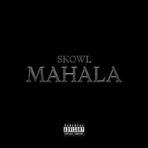 MAHALA by SKOWL