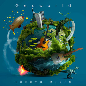 Geoworld - Album by 三浦拓也| Spotify