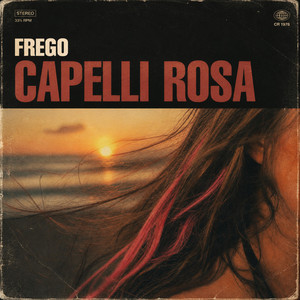 CAPELLI ROSA by Frego