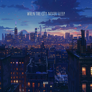 When the City Never Sleep by Aleste