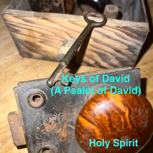 Keys of David (A Psalm of David) by Holy Spirit