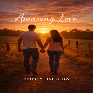 Amazing Love by County Line Glow