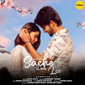 Sakshi Ratti - Sache Wala Luv