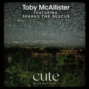 Cute Without The E by Toby McAllister, Sparks The Rescue