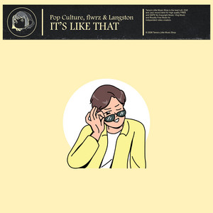 It's Like That by Pop Culture, flwrz, Langston