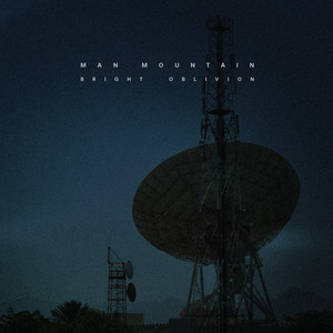 Bright Oblivion by Man Mountain