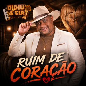 Ruim de Coração by Didiu & Cia