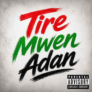 Tire Mwen Adan by Sorrow