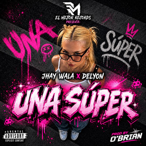 Una Super by Jhay Wala, Delyon