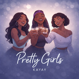 Pretty Girls by KAYAY