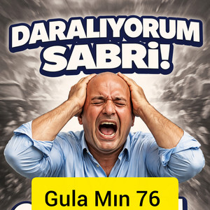 Gula Mın 76 - Daralıyorum Sabri!