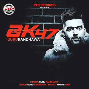 Guru Randhawa - AK47