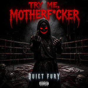 Try Me, Motherfucker by Quiet Fury