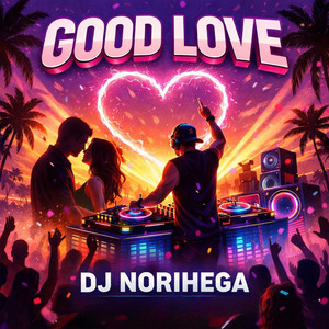 Dj Norihega - Good Love (Rework)