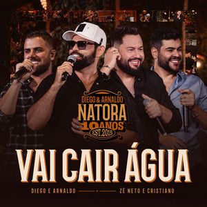 Diego & Arnaldo & Zé Neto & Cristiano - Vai Cair Água (Ao Vivo)