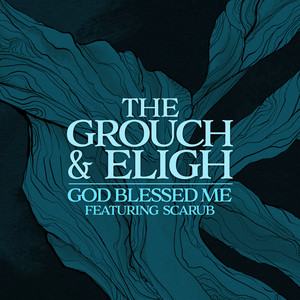 God Blessed Me (feat. Scarub) by The Grouch & Eligh, The Grouch, Eligh, Scarub