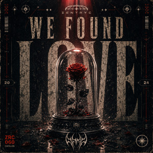 WE FOUND LOVE - HARD TECHNO by Gi2MO, Zensory, Zentryc