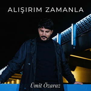 Alışırım Zamanla