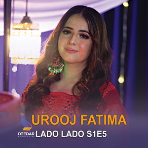 Deedar Production - Lado Lado Balochi (Urooj Fatima) عروج فاطمه بلوچی