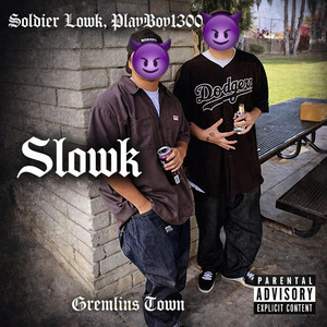 Slowk by Gremlins Town, Soldier Lowk, PlayBoy1300