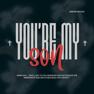 YOU'RE MY SON by Griffin McCoy