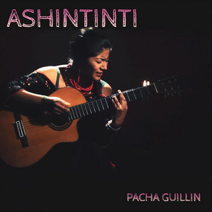 Pacha Guillin - Ashintinti