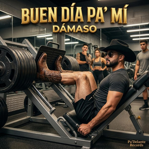 DÁMASO - Buen Día Pa’ Mí