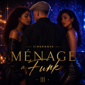 Ménage à Funk by ZinGroove