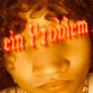 ein Problem