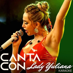 Canta con Lady Yuliana (Karaoke)